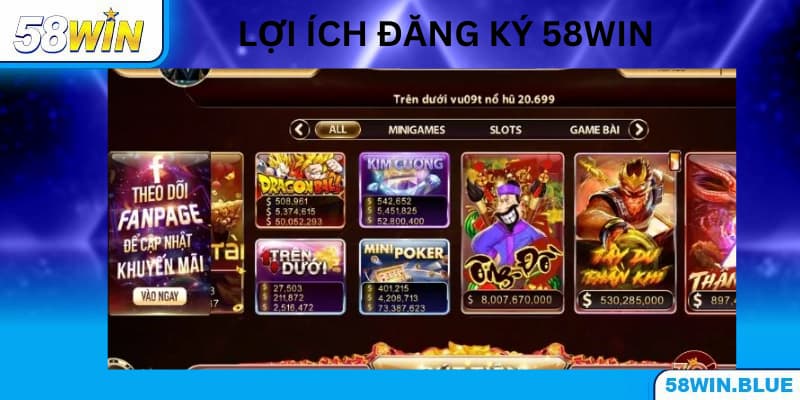 Đăng ký 58WIN thì người chơi sẽ nhận được gì?